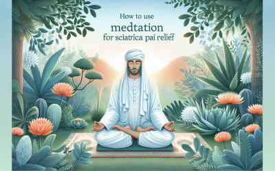 How to Use Meditation for Sciatica Pain Relief